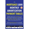 Mortgage Loan Monthly Amortization Payment Tables: Easy to Use Reference for Home Buyers and Sellers, Mortgage Brokers, Bank and Credit Union Loan Off
