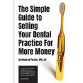The Simple Guide to Selling Your Dental Practice for More Money