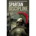 Spartan Discipline: Learn Spartan Techniques for Grow Your Mental Toughness (How to Develop Spartan Discipline Unbreakable Mental Toughnes