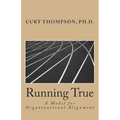 Running True: A Model for Organizational Alignment