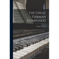 The Great German Composers