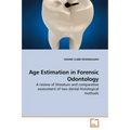 Age Estimation in Forensic Odontology