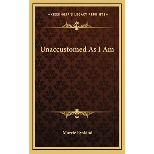 Unaccustomed As I Am