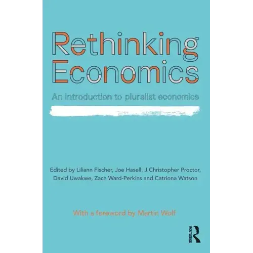 Rethinking Economics: An Introduction to Pluralist Economics