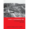 Early California Oil: A Photographic History, 1865-1940