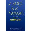 Finance for Thought, for the Teenager