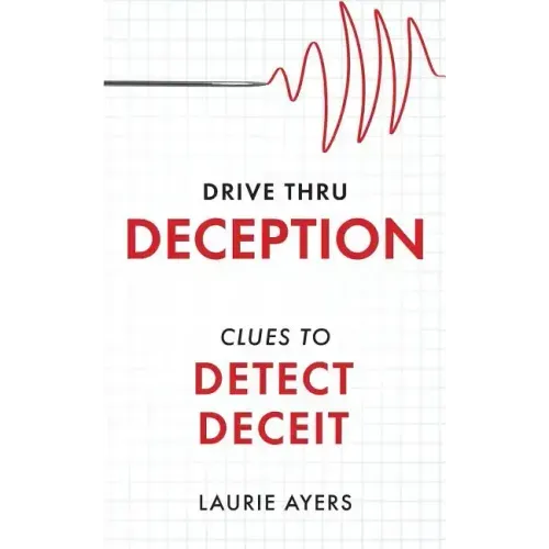 Drive Thru Deception: Clues to Detect Deceit