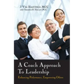 A Coach Approach to Leadership: Enhancing Performance, Empowering Others