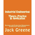 Industrial Engineering: Theory, Practice & Application: Business and Production Management, Productivity and Capacity