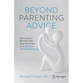 Beyond Parenting Advice: How Science Should Guide Your Decisions on Pregnancy and Child-Rearing