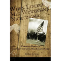 When Lincoln met Wisconsin's Nightingale Cordelia Harvey's Campaign for Civil War Soldier Care