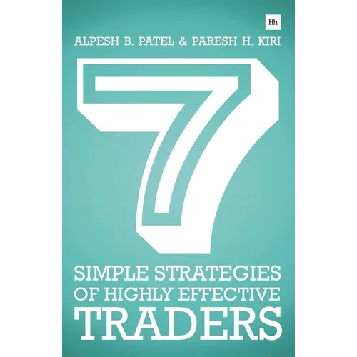 7 Simple Strategies of Highly Effective Traders: Winning Technical Analysis Strategies That You Can Put Into Practice Right Now
