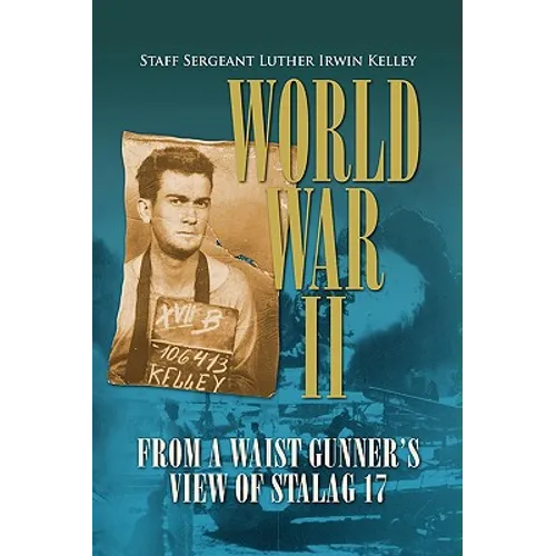 World War II from a Waist Gunner's View of Stalag 17