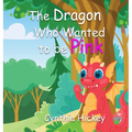 The Dragon Who Wanted to Be Pink