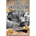 The Law of Civilization and Decay: An Essay on History