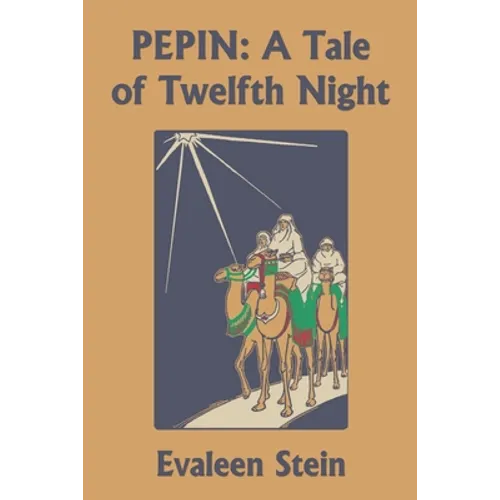Pepin: A Tale of Twelfth Night (Yesterday's Classics)