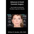 Advances in Facial Cosmetic Surgery: Your Guide to Achieving the Best Long-Term Results