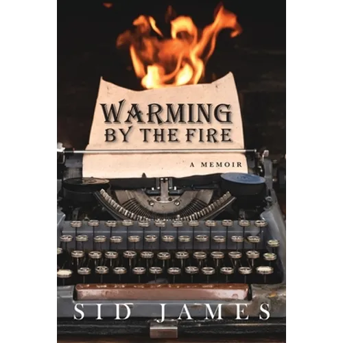 Warming by the Fire: A Memoir