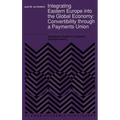 Integrating Eastern Europe Into the Global Economy:: Convertibility Through a Payments Union