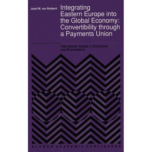 Integrating Eastern Europe Into the Global Economy:: Convertibility Through a Payments Union
