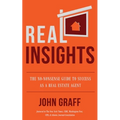 Real Insights: The No-Nonsense Guide to Success as a Real Estate Agent
