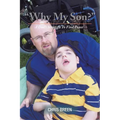 Why My Son?: A Dad's Struggle to Find Peace