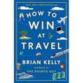 How to Win at Travel