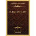 My Diary 1915 to 1917