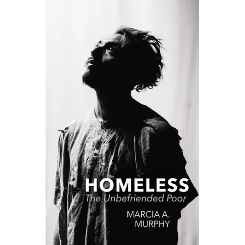 Homeless: The Unbefriended Poor