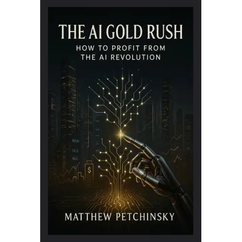 The AI Gold Rush: How to Profit from the AI Revolution