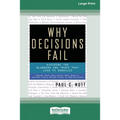 Why Decisions Fail: Avoiding the Blunders and Traps that Lead to Debacles [Standard Large Print 16 Pt Edition]