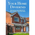 Your Home Dividend: Why Buying A Home May Be the Best Investment You'll Ever Make