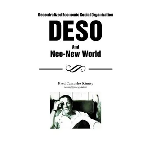 Decentralized Economic Social Organization: Deso and Neo-New World
