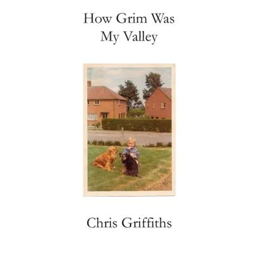 How Grim Was My Valley