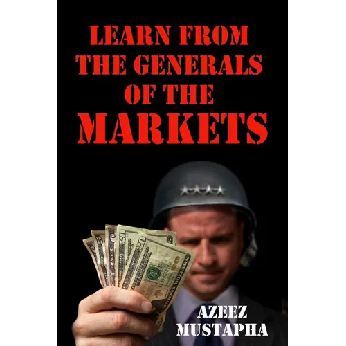 Learn From the Generals of the Market