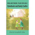 Hymnbooks and Hanky Cradles, Nora and Pheobe, Plain Fun Girls