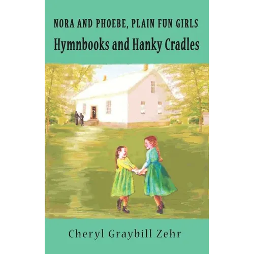 Hymnbooks and Hanky Cradles, Nora and Pheobe, Plain Fun Girls