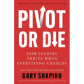 Pivot or Die: How Leaders Thrive When Everything Changes