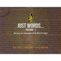 Just Words: Volume 1: The Lyrics & Shenanigans of the dirty lil' trollops