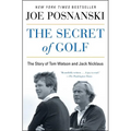 The Secret of Golf: The Story of Tom Watson and Jack Nicklaus