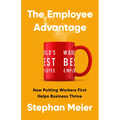 The Employee Advantage: How Putting Workers First Helps Business Thrive