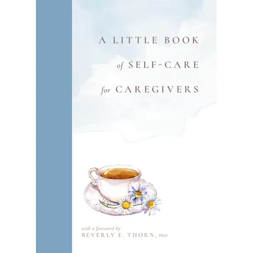 A Little Book of Self-Care for Caregivers