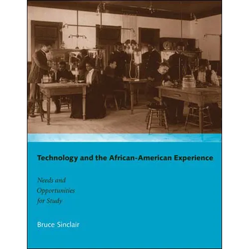 Technology and the African-American Experience: Needs and Opportunities for Study