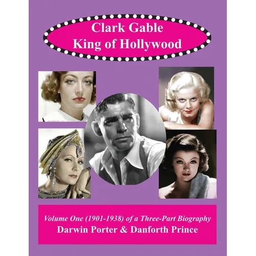 Clark Gable, The King of Hollywood