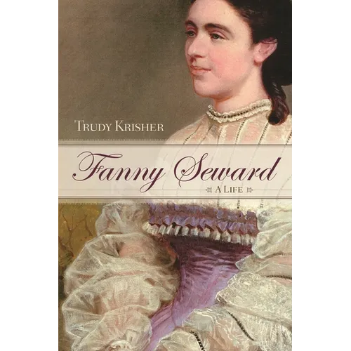 Fanny Seward: A Life