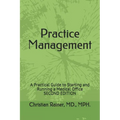 Practice Management: A Practical Guide to Starting and Running a Medical Office