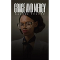 Grace and Mercy
