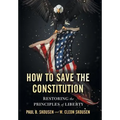 How to Save the Constitution: Restoring the Principles of Liberty