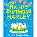 Happy Birthday Harley - The Big Birthday Activity Book: (Personalized Children's Activity Book)