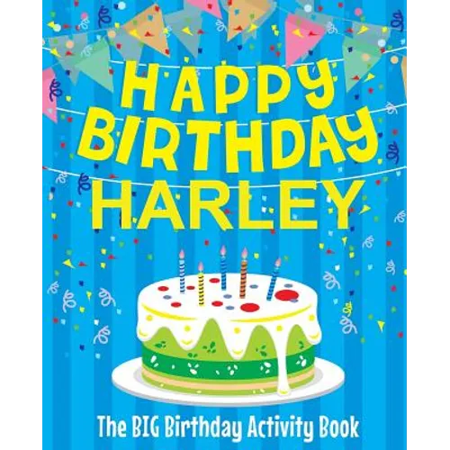Happy Birthday Harley - The Big Birthday Activity Book: (Personalized Children's Activity Book)